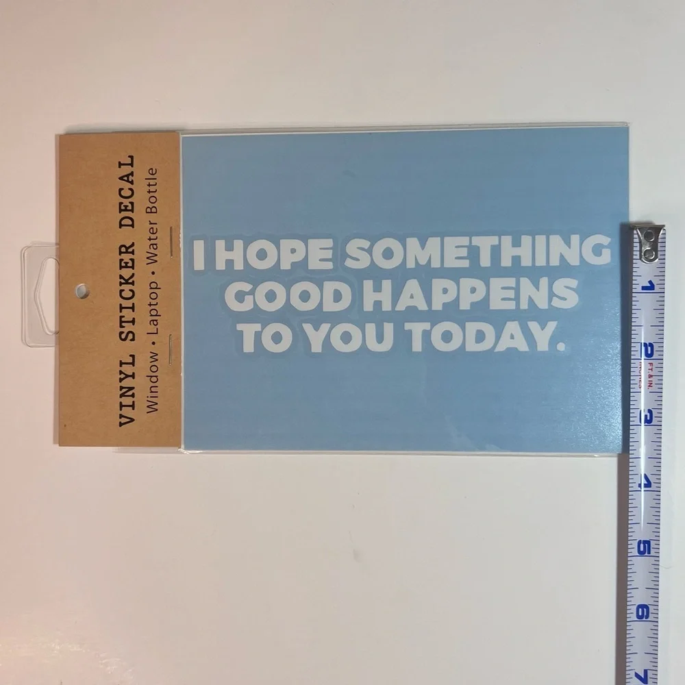 “I hope something good happens to you” Vinyl Sticker Decal NWT